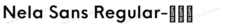 Nela Sans Regular字体转换 Nela Sans Regular字体转换